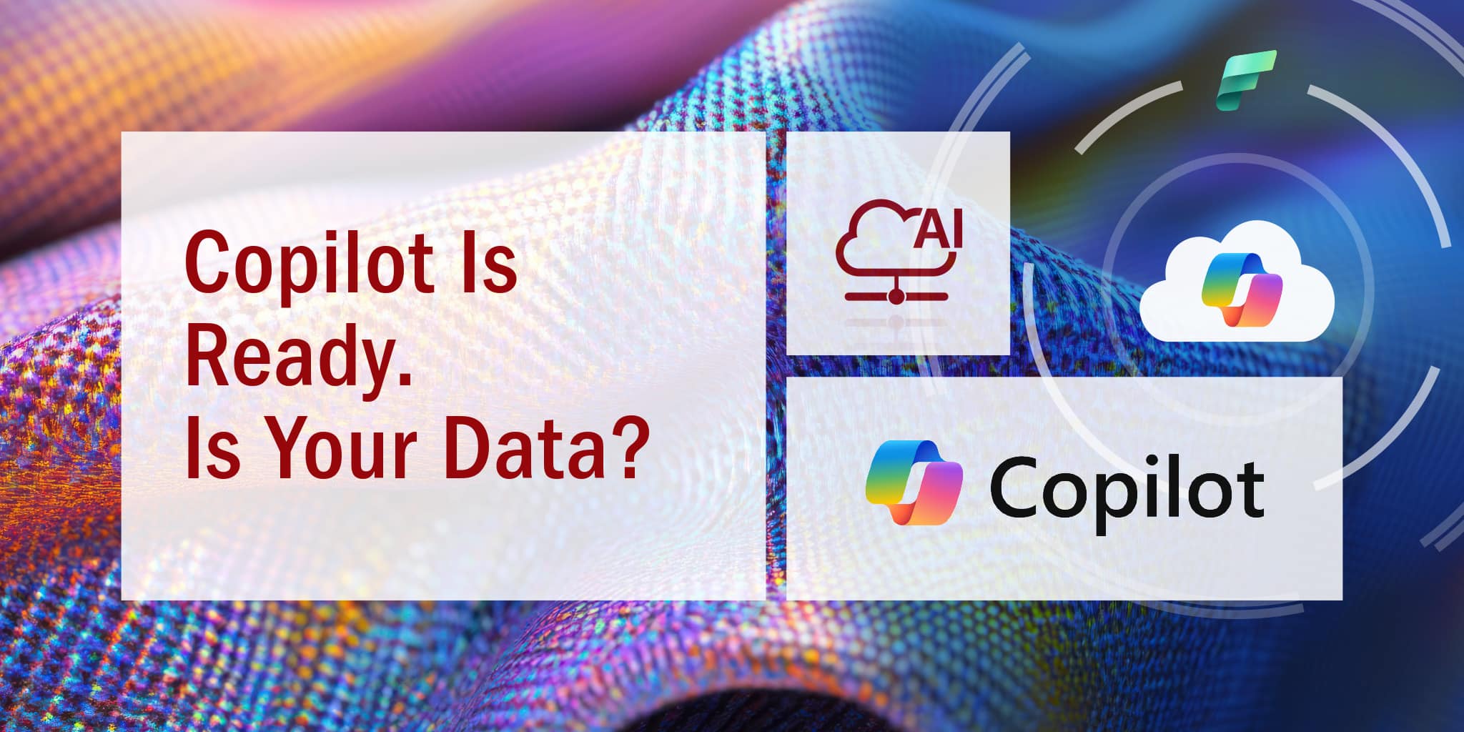 Copilot Is Ready. Is Your Data?