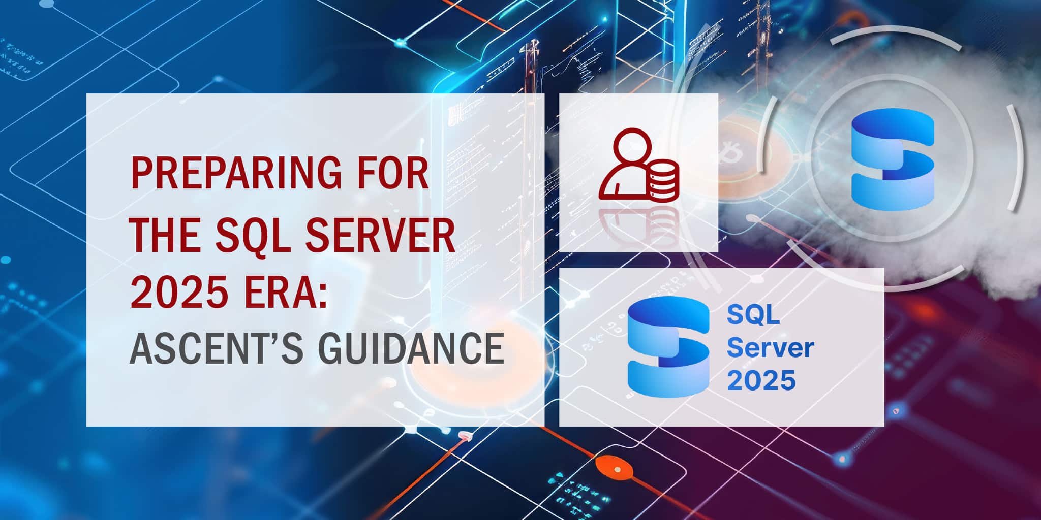 Preparing for the SQL Server 2025 era, Ascents Guidance