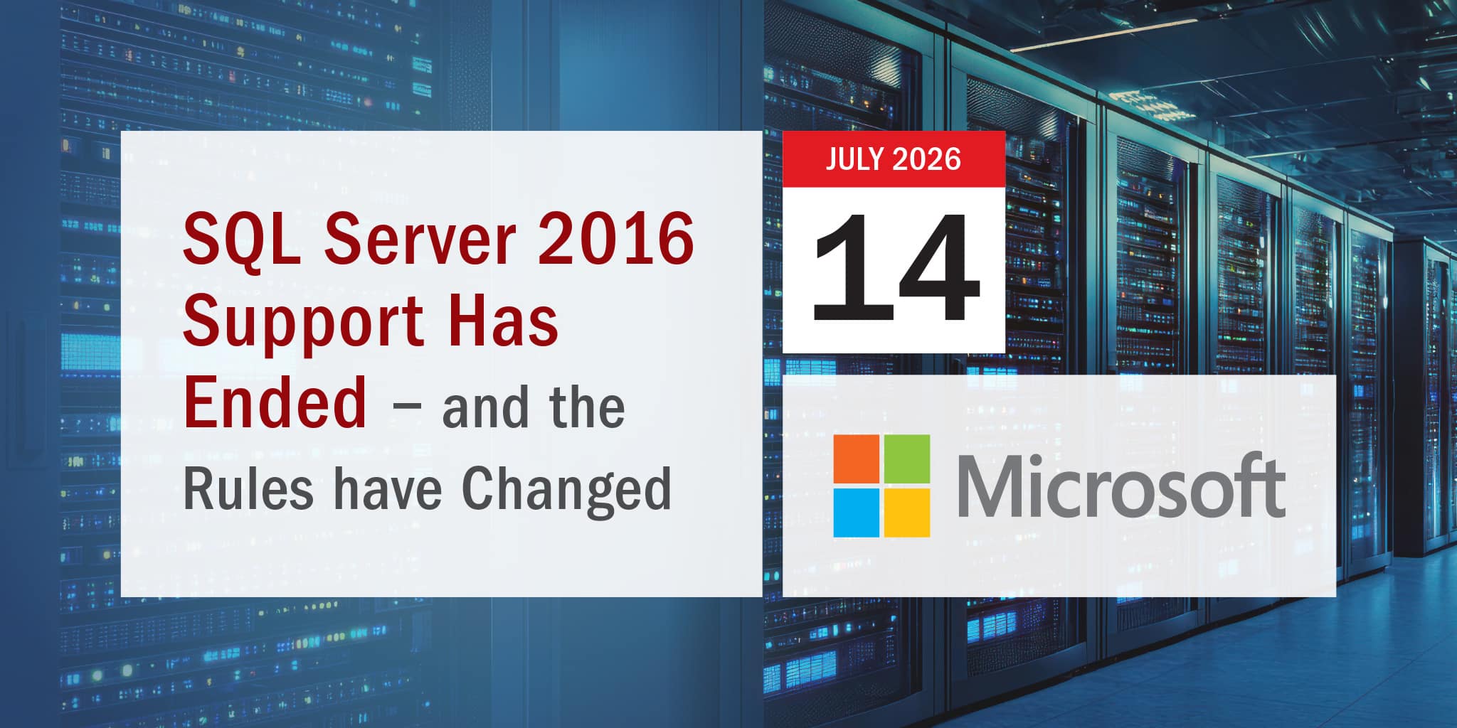 SQL Server 2016 Support Has Ended – and the Rules Have Changed